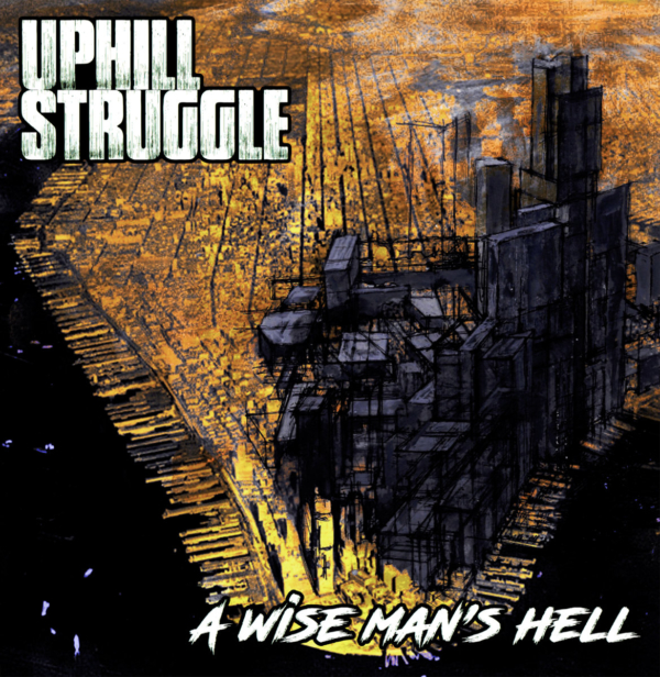 Uphill Struggle A Wise Man's Hell