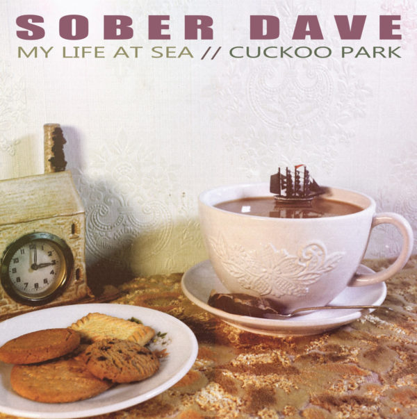 Sober Dave My Life At Sea // Cuckoo Park