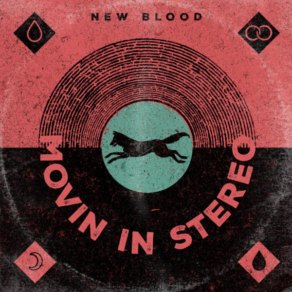 Movin In Stereo New Blood