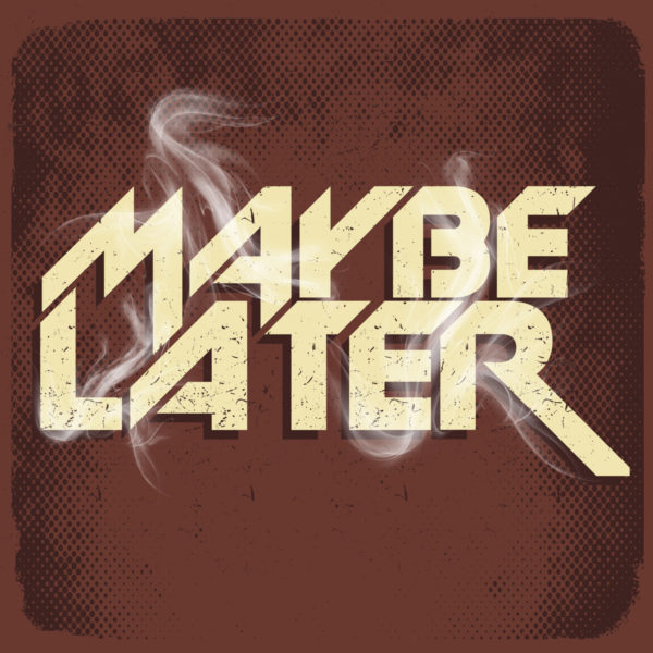 Maybe Later - The Debut EP