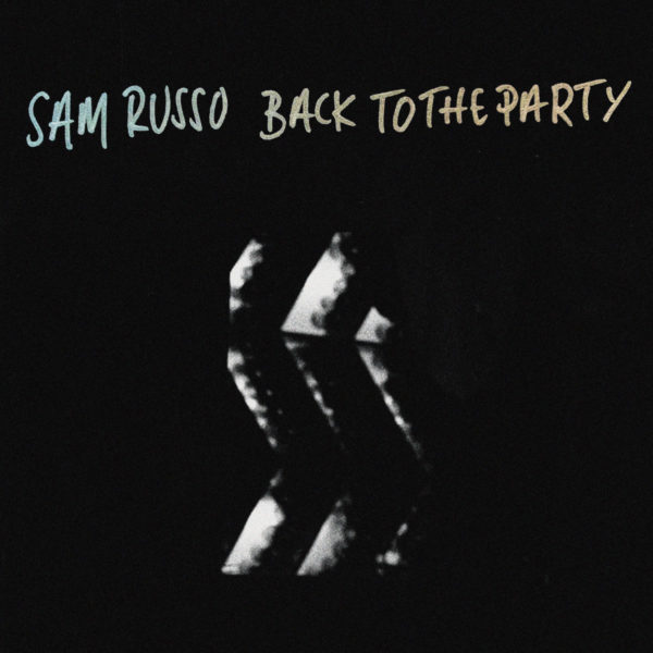 Sam Russo - 'Back To The Party'