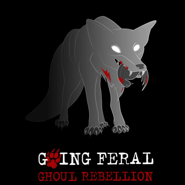 Going Feral and The Debut 'Ghoul Rebellion'
