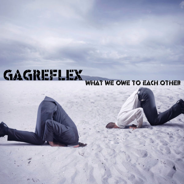 GagReflex - 'What We Owe To Eachother'