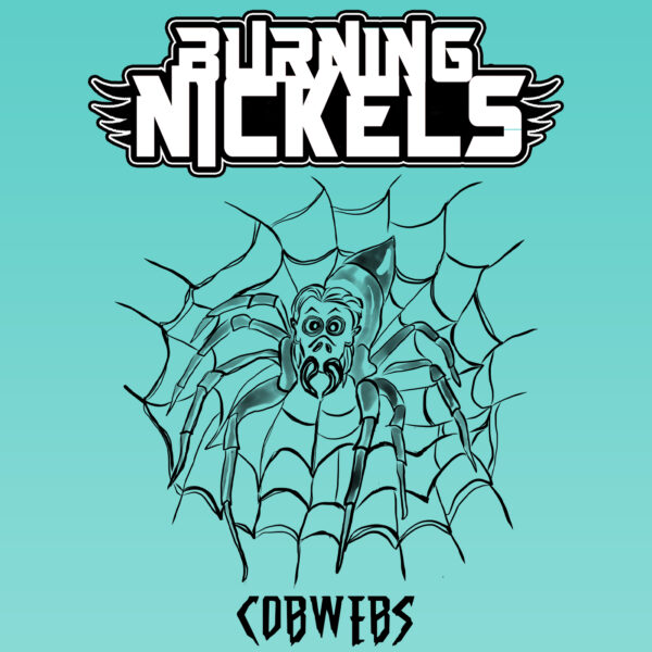 Burning Nickels and The 'Cobwebs' EP