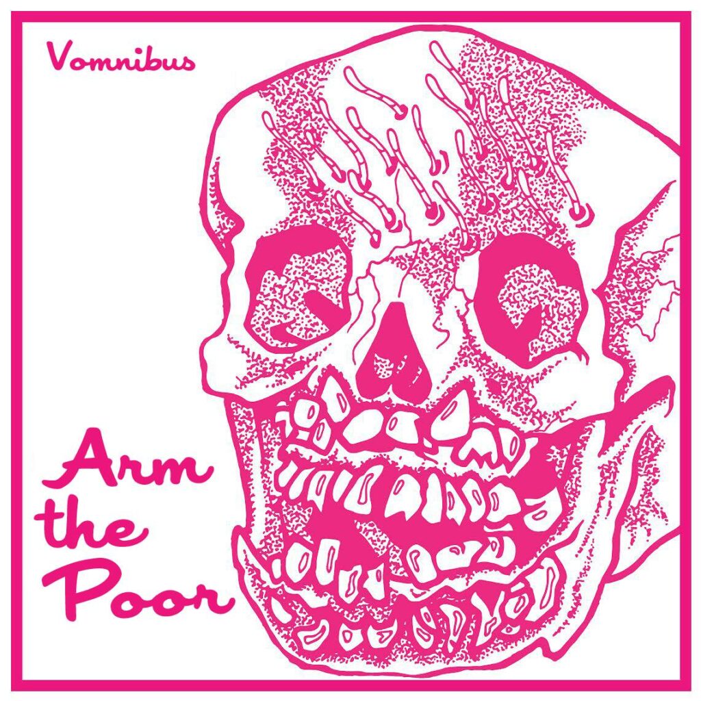 Arm The Poor and 'Vomnibus'
