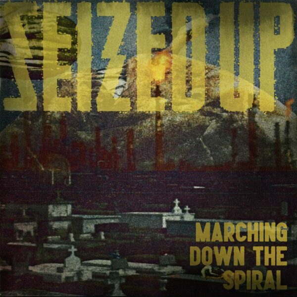 Seized Up and 'Marching Down The Spiral'