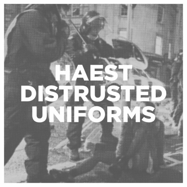 Haest and 'Distrusted Uniforms'