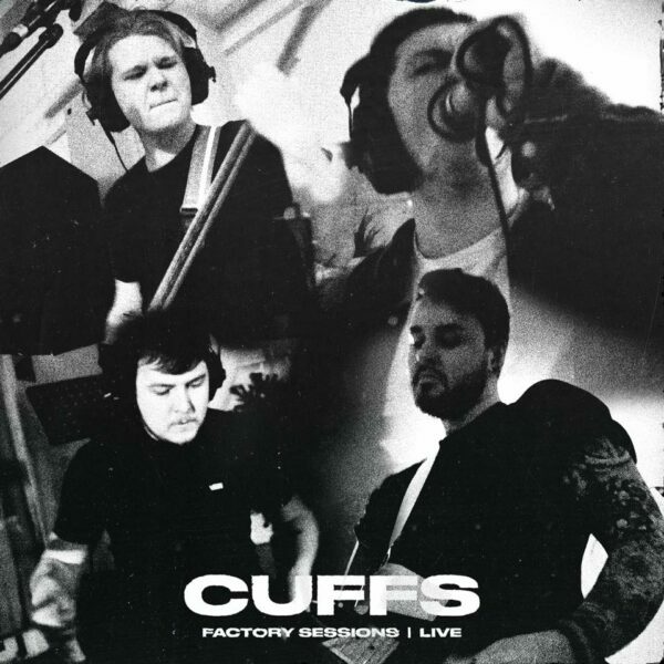 Cuffs and Their 'Factory Sessions'