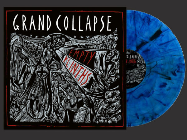 Grand Collapse and 'Empty Plinths' blue vinyl