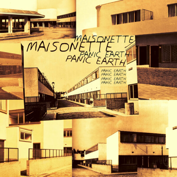 Maisonette and 'Panic Earth' 