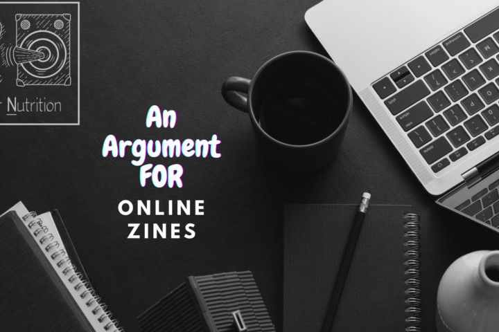 An Argument For Online Zines Part 1