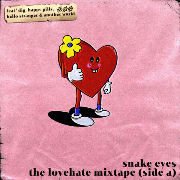 snake eyes and 'the lovehate mixtape (side a)'