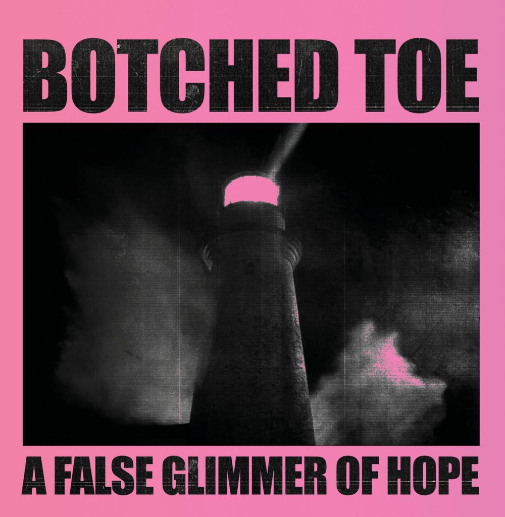 Botched Toe and 'A False Glimmer Of Hope'