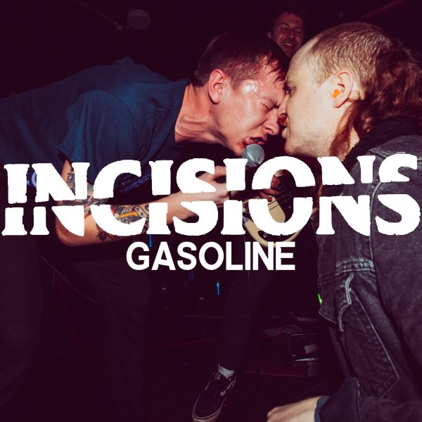 SINGLE PREMIERE: Incisions and 'Gasoline'