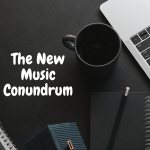 The New Music Conundrum