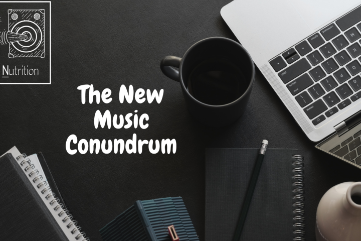 The New Music Conundrum