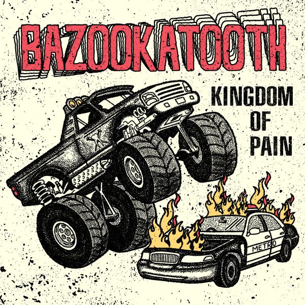 Bazookatooth and 'Kingdom Of Pain'