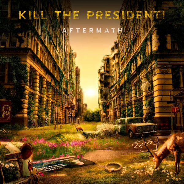 Kill The President! and 'Aftermath'