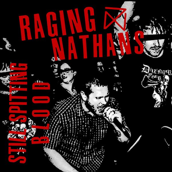 The Raging Nathans and 'Still Spitting Blood'