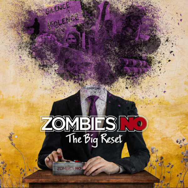 Zombies No and 'The Big Reset'