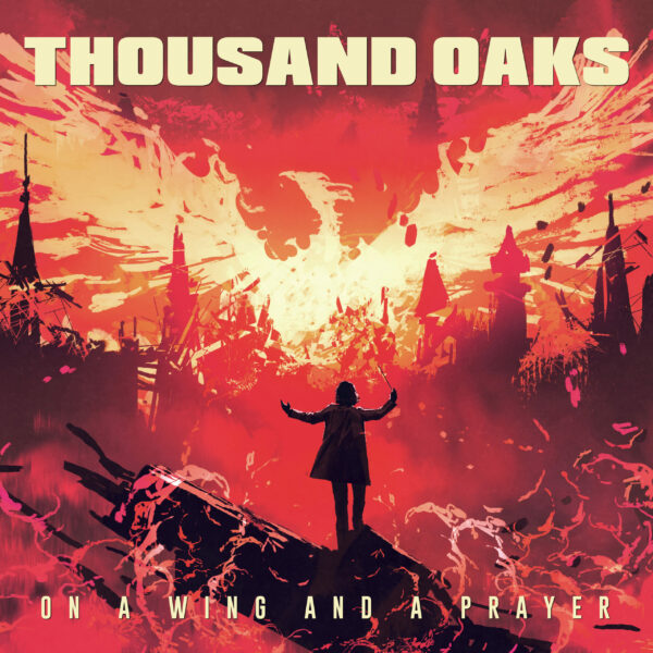Album Premiere: Thousand Oaks and 'On A Wing And A Prayer'
