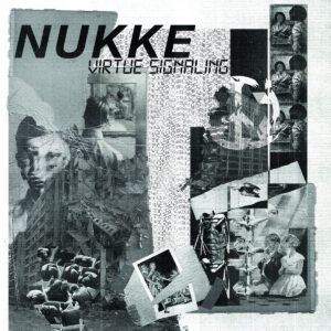 NUKKE - 'Virtue Signalling'