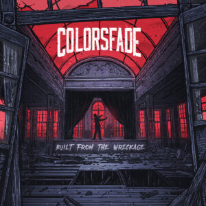 Colorsfade - 'Built From The Wreckage'